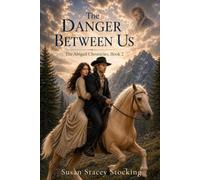 The Danger Between Us: The Abigail Chronicles, Book 2