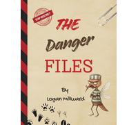 The Danger Files: Step inside The Danger Files - the ultimate guide to natures most notorious creatures!