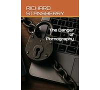The Danger of Pornography
