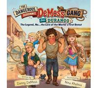 The Dangerous, Dadgummit, DeMoss Gang from Durango