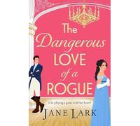 The Dangerous Love of a Rogue: An addictively passionate Regency romance perfect for fans of Beverley Watts, Eloisa James and Bridgerton (The Marlow Family Secrets, 1)