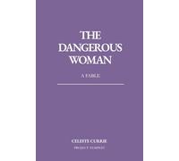 The Dangerous Woman: A Fable