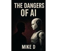 THE DANGERS OF AI