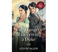 The Dangers Of Deceiving A Duke (ebook)