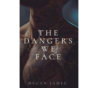 The Dangers We Face (The Love and Other Hazards Series)