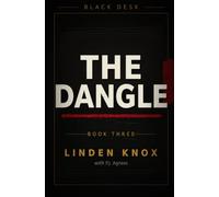 The Dangle: A Slow-Burn Intelligence Thriller: 3 (Black Desk)