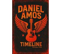 The Daniel Amos Timeline, Volume One: (1943 - 1986)