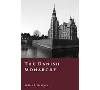 The Danish Monarchy: Kings, Queens, and Continuity (The Story of Denmark)