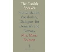 The Danish Speaker: Pronunciation, Vocabulary, Dialogues for Denmark and Norway
