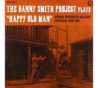 The Danny Smith Project - Happy Old Man [Vinilo]