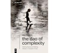 The Dao of Complexity: Making Sense and Making Waves in Turbulent Times: N.F., 1
