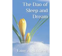 The Dao of Sleep and Dream (Dream Alchemy)