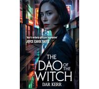 THE DAO OF THE WITCH: 'Kerr's writerly gifts are impressive' JOYCE CAROL OATES