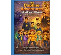 The Daphne Adventures: The 6th Grade of Things