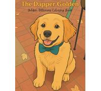 The Dapper Golden: Golden Retriever Coloring Book