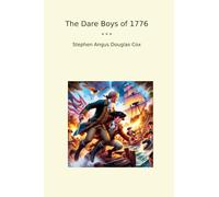 The Dare Boys of 1776 (Classic Books)