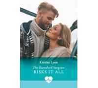 The Daredevil Surgeon Risks It All (ebook)