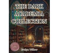 The Dark Academia Collection: A Massive 3-in-1 Intricate Adult Coloring Book of Gothic Architecture, Magic and Hidden Familiars for Anxiety Relief (The Dark Academia Series)