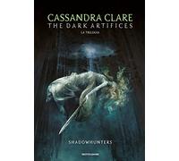 The dark artifices. Shadowhunters. Ediz. italiana (Oscar draghi)