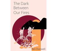 The Dark Between Our Fires