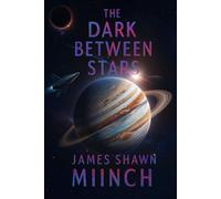 THE DARK BETWEEN STARS