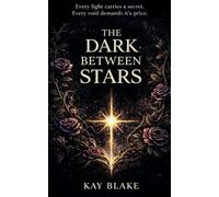 The Dark Between Stars (The Luminous Dark Series)