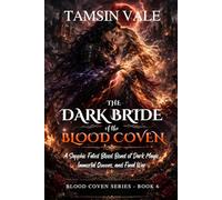 The Dark Bride of the Blood Coven: A Sapphic Fated Blood Bond of Dark Magic, Immortal Queens, and Final War (Blood Coven Series: A Dark Sapphic Vampire and Witch Fantasy Romance)