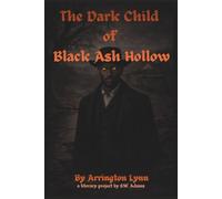 The Dark Child of Black Ash Hollow (A Children of the Hollow Series)