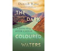 The Dark-Coloured Waters: A Journey Along River Chenab