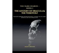 The Dark Diaries - Book 1: The Mystery Of Dracula & The WereWolf
