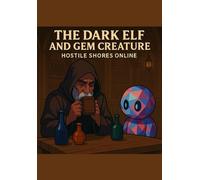 The Dark Elf and Gem Creature III: A Hostile Shores Online Storyline