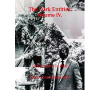 The Dark Entities Volume IV.: Dimensions To Hell
