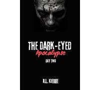 The Dark-Eyed Apocalypse: Day Two: A British zombie apocalypse survival horror/thriller: 2 (The Dark-Eyed Apocalypse: A Grimdark Zombie Survival Series)