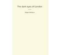 The dark eyes of London (Classic Books)