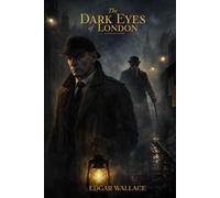 The dark eyes of London: Illustrated & Annotated Edition