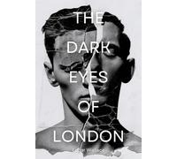 The Dark Eyes of London: The Classic 1924 Murder Mystery