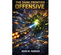 The Dark Frontier Offensive (Space Plague Saga)