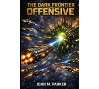 The Dark Frontier Offensive (Space Plague Saga)