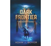 The Dark Frontier: Redemptions