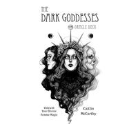 The Dark Goddesses Oracle Deck: Unleash Your Divine Femme Magic