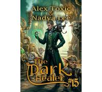 The Dark Healer (Book #15): A Historical Progression Fantasy Series