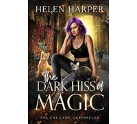 The Dark Hiss of Magic: 2 (The Cat Lady Chronicles)