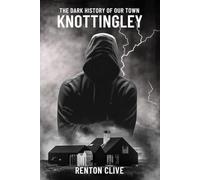 The Dark History of Our Town: Knottingley