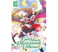 The Dark History of the Reincarnated Villainess, Vol. 10: Volume 10