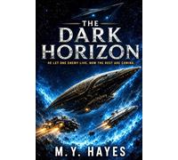 THE DARK HORIZON: HE LET ONE ENEMY LIVE. NOW THE REST ARE COMING. (The Iron Vow Chronicles)