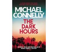 The Dark Hours: Inspiration for the hit Amazon Prime series BALLARD: 4 (Harry Bosch, 23)