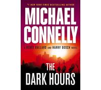 The Dark Hours: 3 (Renée Ballard and Harry Bosch)