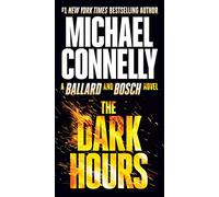 The Dark Hours: 3 (Renée Ballard and Harry Bosch Novel)