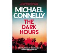 The Dark Hours: Inspiration for the hit Amazon Prime series BALLARD: 4 (Harry Bosch, 23)