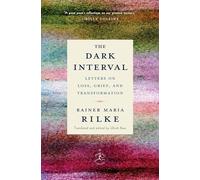 The Dark Interval: Letters on Loss, Grief, and Transformation (Modern Library Classics)